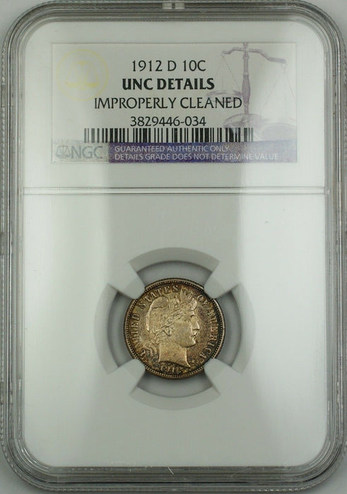 1912-D Barber Silver Dime NGC UNC Details Improperly Clnd (Very Choice Coin) RF