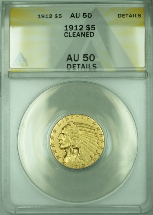 1912 Indian Head Half Eagle $5 Gold Coin ANACS AU-50 Details Cleaned