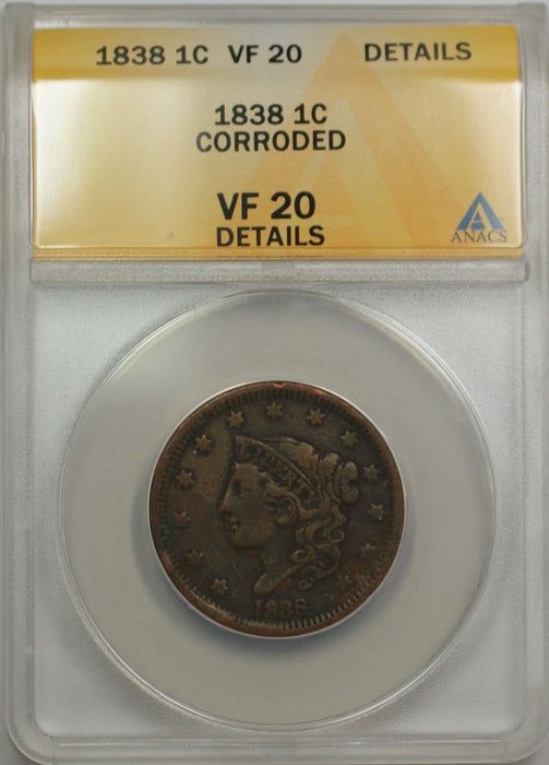 1838 Large Cent 1C Coin ANACS VF 20 Details Corroded (A)