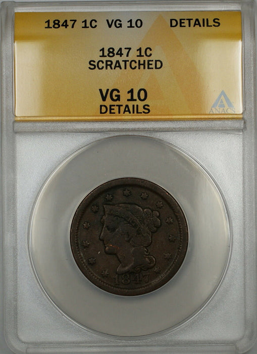 1847 Braided Hair Large Cent 1c Coin ANACS VG-10 Details Scratched