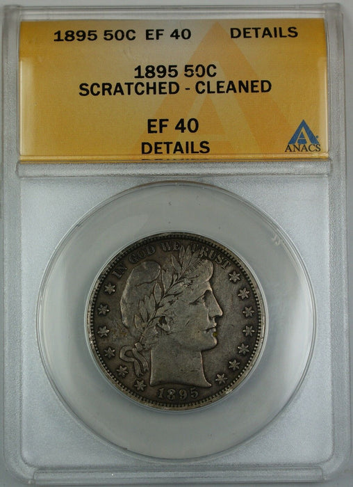 1895 Barber Silver Half Dollar, ANACS EF-40 Details, Scratched-Cleaned Coin