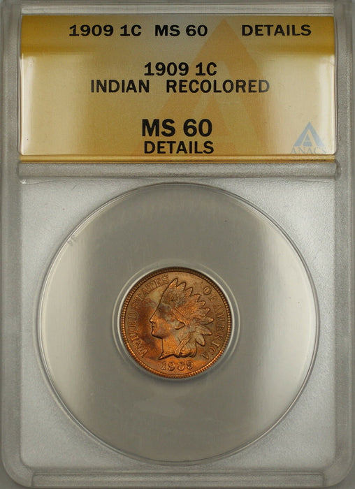 1909 Indian Head Penny Cent 1c ANACS MS-60 Details Recolored (Better Coin)