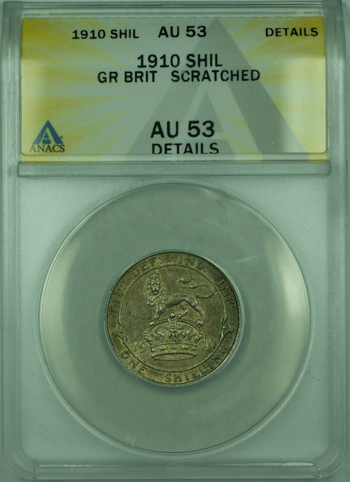 1910 Great Britian ANACS AU 53 Details Scratched 1 Shilling Silver Coin KM#800