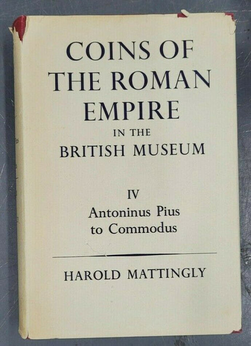 Coins of the Roman Empire in the British Museum Volume 4 by Harold Mattingly