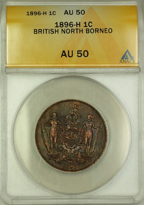 1896-H British North Borneo 1c Coin ANACS AU-50 (B)
