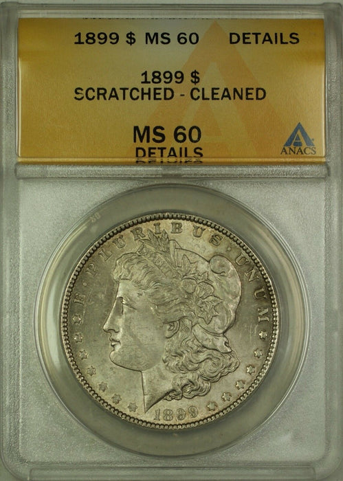 1899 Morgan Silver Dollar Coin ANACS MS-60 Details Clnd. Scratched Lightly Toned