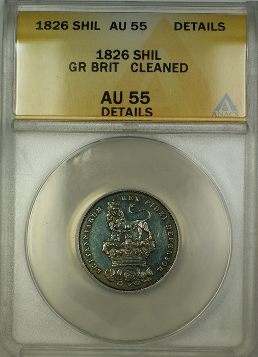 1826 Great Britain Silver Shilling Coin ANACS AU-55 Details Cleaned