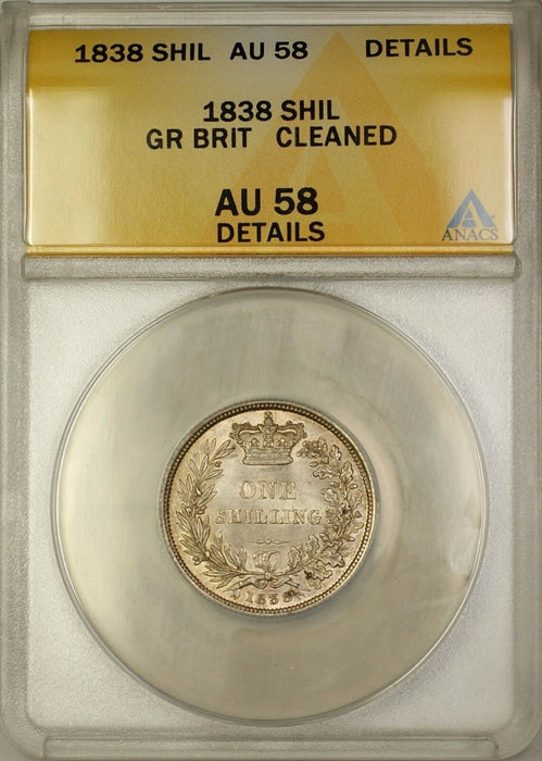 1838 Great Britain 1S One Shilling Silver Coin ANACS AU-58 Details Cleaned