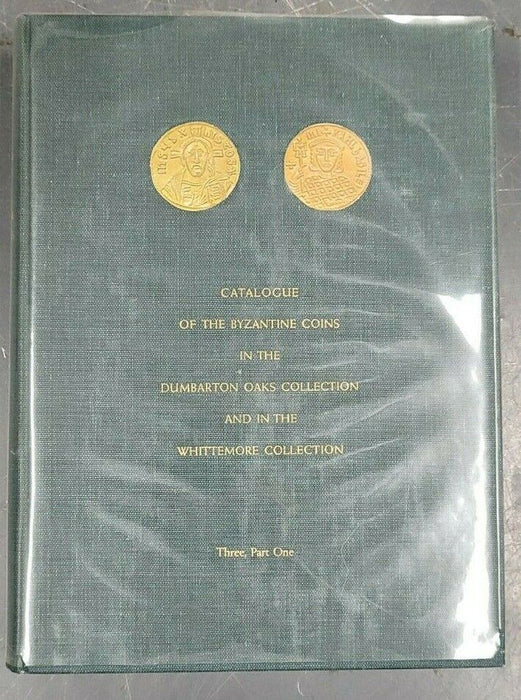 Catalogue of the Byzantine Coins in the Dumbarton Oaks and Whittemore Collection