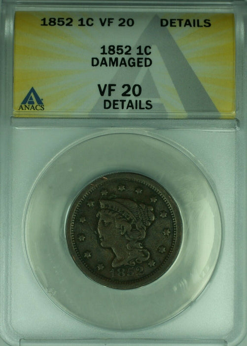 1852 Braided Hair Large Cent  ANACS VF-20 Details Damaged  (43A)