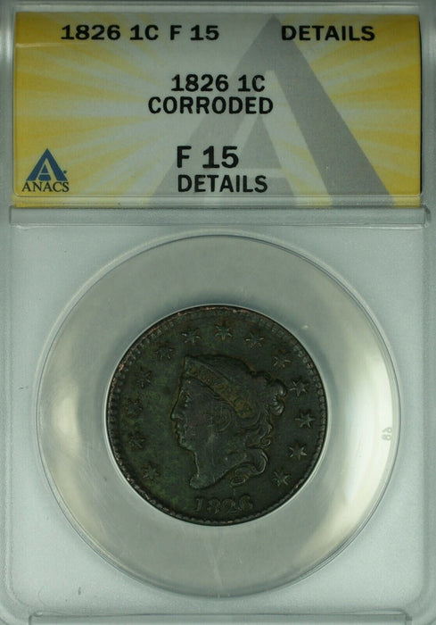 1826 Coronet Head Large Cent  ANACS F-15 Details Corroded   (41)