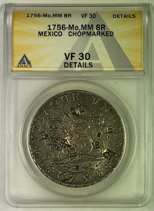 1756-Mo, MM 8 Reales Mexico Coin ANACS VF 30 Details Chopmarked