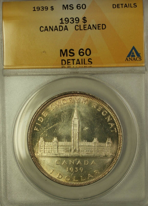 1939 Canada Silver $1 Coin Parliament King George VI ANACS MS-60 Cleaned PL