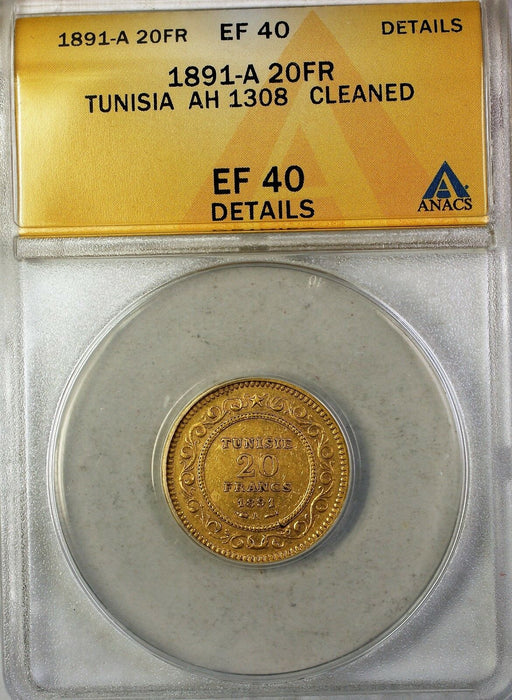 1891-A Tunisia 20 FR Francs Gold Coin ANACS EF-40 Details Cleaned