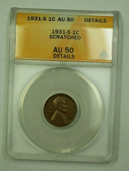 1931-S Lincoln Wheat Cent 1c ANACS AU-50 Details Scratched (I) (WW)