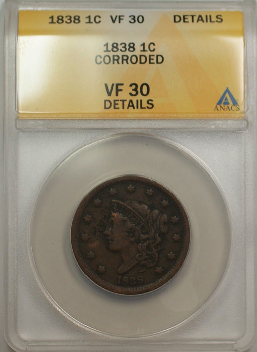 1838 Large Cent 1C Coin ANACS VF 30 Details Corroded (C)