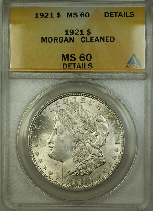1921 Morgan Silver Dollar $1 ANACS MS-60 Details Cleaned (Better Coin) RL