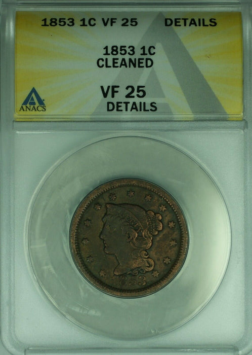 1853 Braided Hair Large Cent  ANACS VF-25 Details Cleaned  (43)