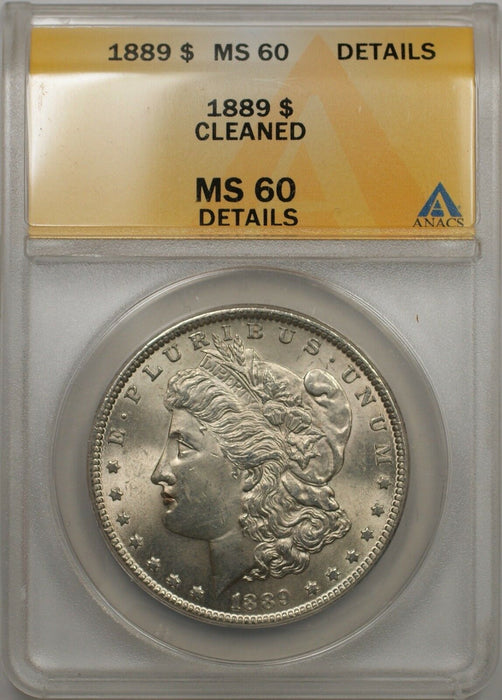 1889 Morgan Silver Dollar $1 ANACS MS 60 Better Coin Cleaned A