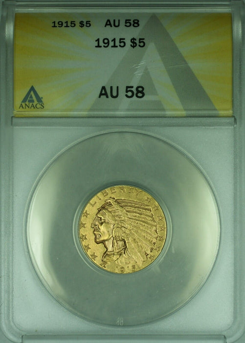 1915 Indian Head Half Eagle $5 Gold Coin  ANACS AU-58