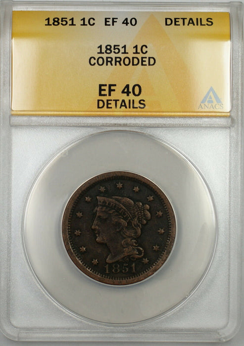 1851 Braided Hair Large Cent 1c Coin ANACS EF-40 Details Corroded (B)