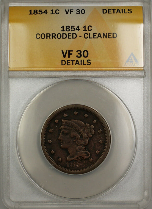 1854 Braided Hair Large Cent Coin ANACS VF-30 Details Corroded-Cleaned (B) PRX