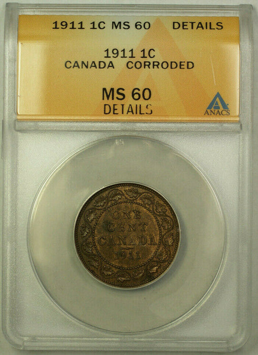 1911 Canada 1 Cent Penny Coin ANACS MS-60 Details