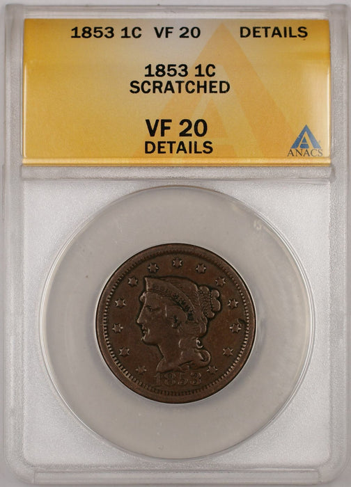 1853 Braided Hair Large Cent 1C Coin ANACS VF 20 Details Scratched B