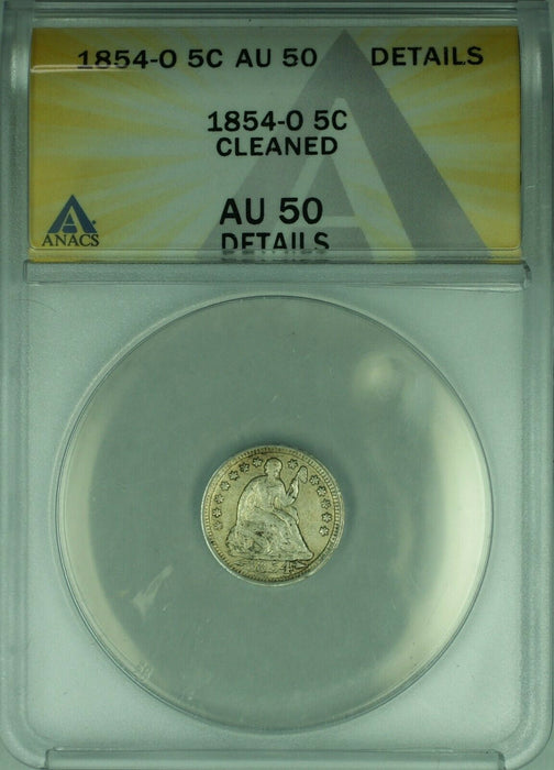 1854-O Silver Half Dime Coin 5C ANACS AU-50 Details Cleaned (39)