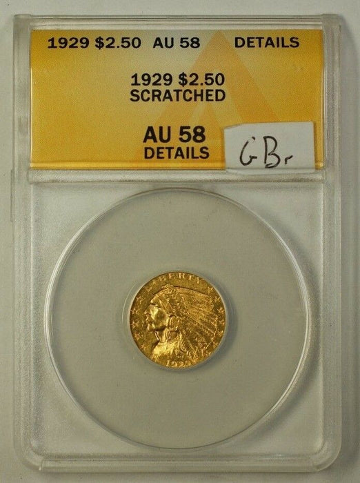 1929 US Quarter Eagle $2.50 Gold Coin ANACS AU-58 Details Scratched GBr