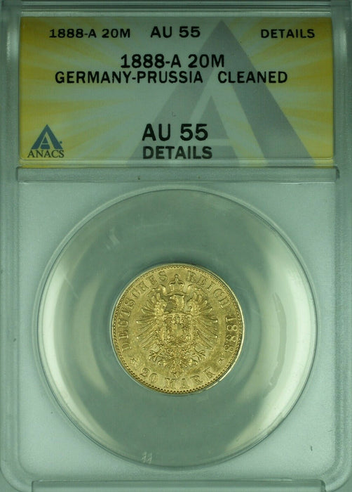 1888-A Germany-Prussia 20M Mark Gold Coin ANACS AU-55 Details Cleaned