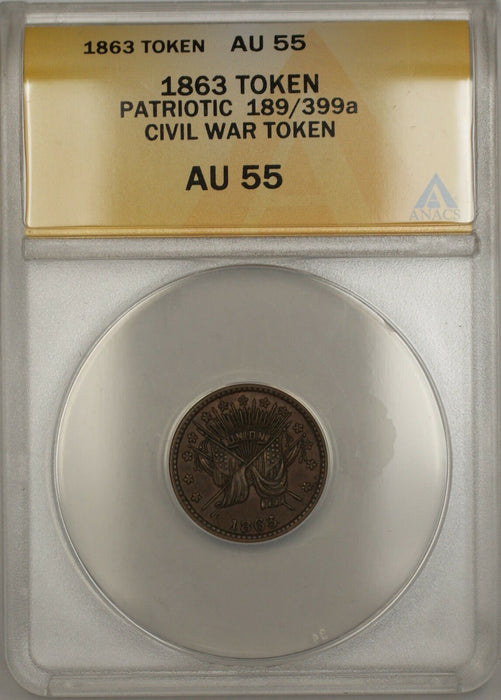 1863 Patriotic Civil War Token 189/399a ANACS AU-55