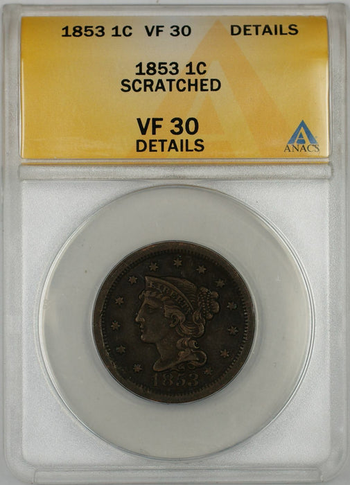 1853 Braided Hair Large Cent 1C Coin ANACS VF 30 Details Scratched