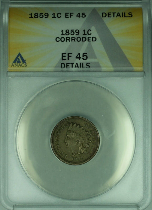 1859 Indian Head Cent 1c ANACS EF-45 Details Corroded