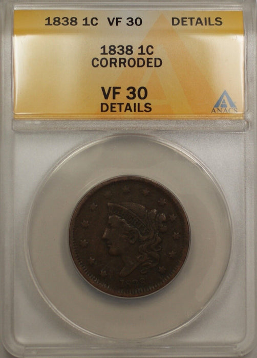 1838 Large Cent 1C Coin ANACS VF 30 Details Corroded (A)