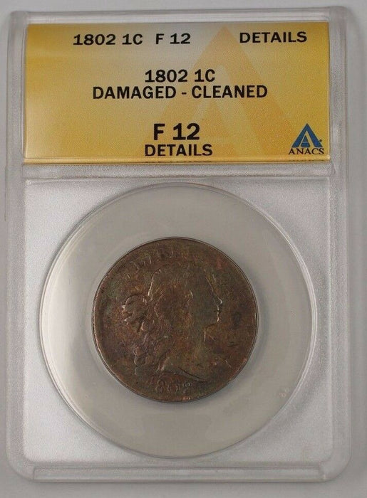 1802 US Draped Bust Large Cent 1c Coin ANACS F-12 Details Damaged Cleaned