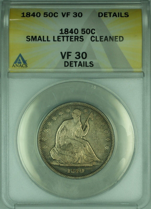 1840 Seated Liberty Silver Half Dollar-Sm Letters, ANACS VF-30 Details, Cleaned