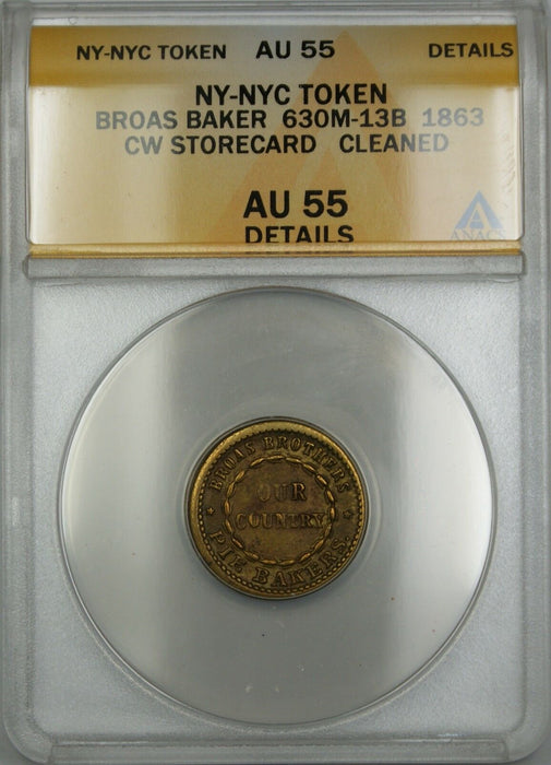 Civil War NY-NYC Broas Baker Storecard Token 630M-13B ANACS AU-55 Details Clnd.