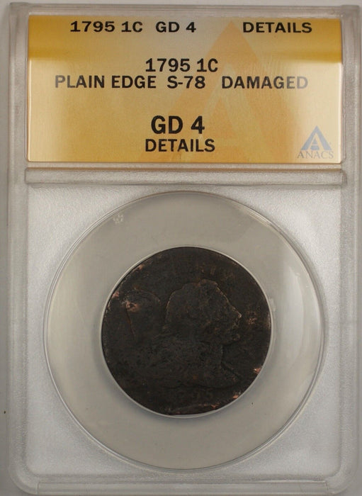 1795 Plain Edge Large Cent 1c Coin S-78 ANACS GD 4 Details Damaged