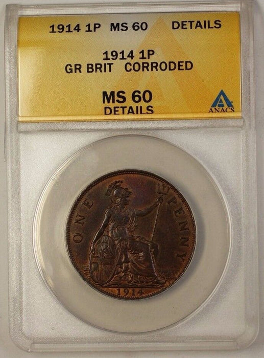 1914 Great Britain One Penny 1 Pence 1P Coin ANACS MS-60 Details Corroded