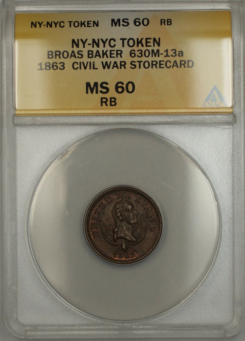 1863 Civil War NY-NYC Broas Baker Storecard Token 630M-13a ANACS MS-60 RB Better