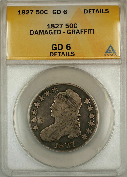 1827 Capped Bust Silver Half 50c Coin ANACS GD-6 Details Damaged Graffiti (9)