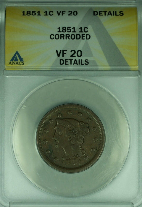 1851 Braided Hair Large Cent  ANACS VF-20 Details Corroded  (43A)