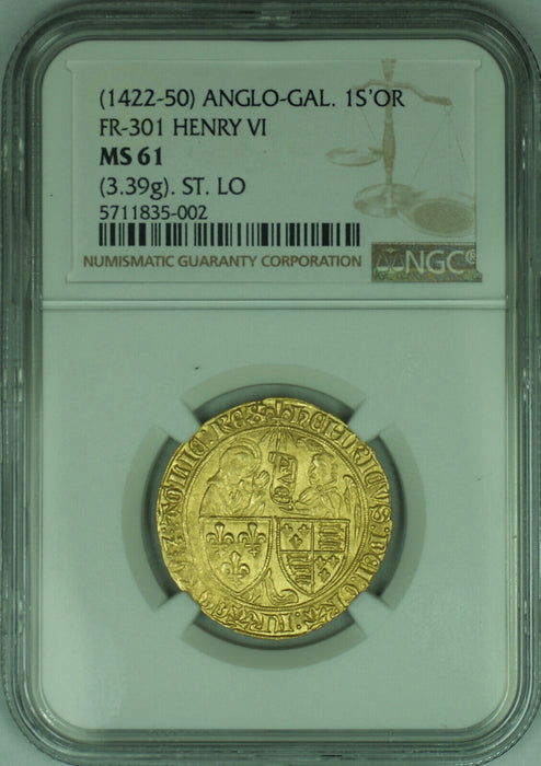 NGC MS 61 (1422-50) ANGLO-GAL. 1S’OR-FR-301 HENRY VI Gold Coin 3.39g ST. LO