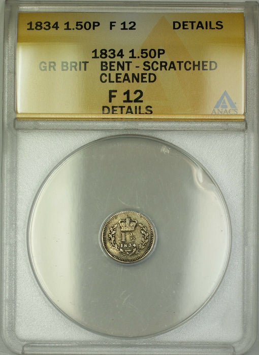 1834 Great Britain Silver 1.50 Pence Coin ANACS F-12 Details Clnd Scratched Bent