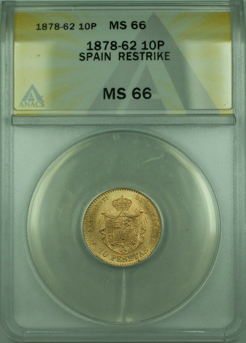 1878 Struck 1962 Spain Restrike 10 Pesetas Gold Coin ANACS MS-66