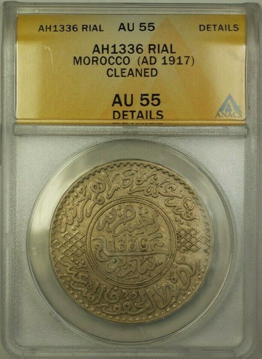 AH1336 Morocco 1 Rial Coin (AD 1917) ANACS AU 55 Cleaned Details