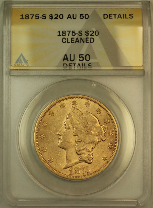 1875-S Liberty $20 Double Eagle Gold Coin ANACS AU-50 Details