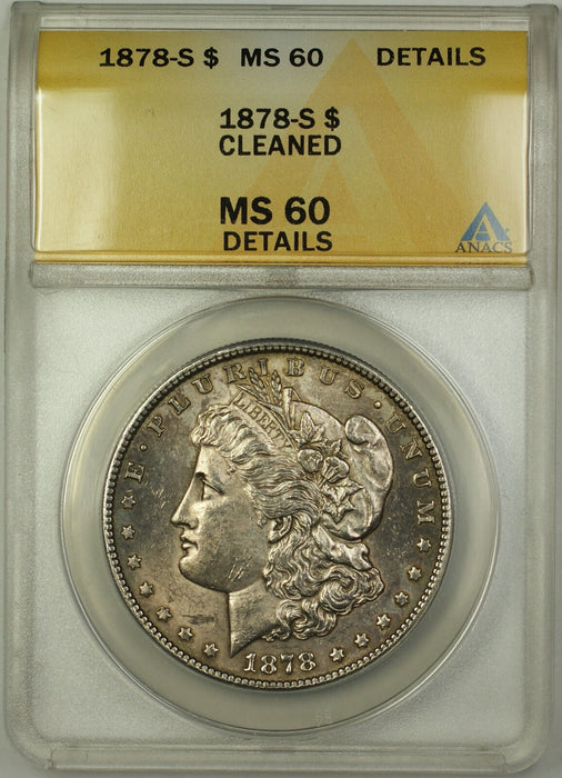1878-S Morgan Silver Dollar $1 ANACS MS-60 Details Cleaned Toned (Better Coin)
