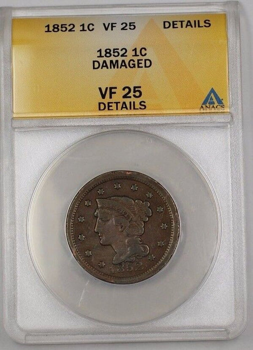 1852 US Braided Hair Large Cent Coin ANACS VF-25 Details Damaged